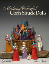 Load image into Gallery viewer, Making Colorful Corn Shuck Dolls