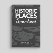 Load image into Gallery viewer, Historic Places Remembered: A Historic Site Logbook for History Buffs
