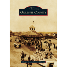 Load image into Gallery viewer, Gillespie County (Images of America)
